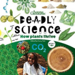 Load image into Gallery viewer, Deadly Science: How Plants Thrive Book